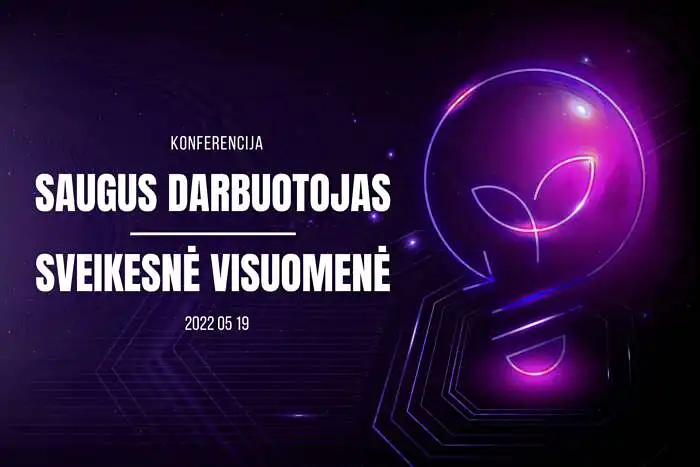DSS Konferencija "Saugus darbuotojas – sveikesnė visuomenė" 2022 05 19 