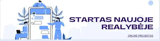 Projektas "Startas Naujoje realybėje"