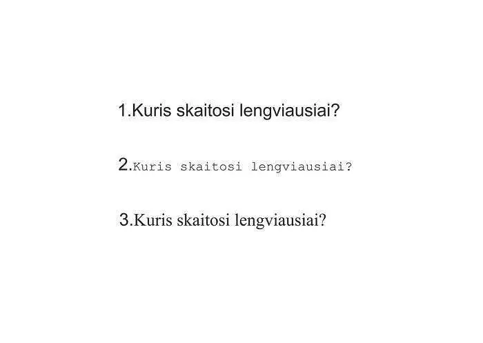 Kuris šriftas jums skaitosi lengviausiai?
