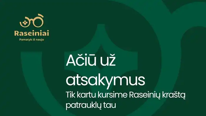  Ačiū T A U.  Kas dar Tau aktualu, bet nebuvo išsakyta? 