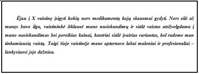Prieš atsakydama(-s) į klausimus, perskaitykite atsiliepimą, pateiktą žemiau. Atsakykite į po atsiliepimu pateiktus klausimus galvodami, jog šį atsiliepimą Jums pateikė PAŽĮSTAMAS žmogus (pvz., kolega, kaimynas).