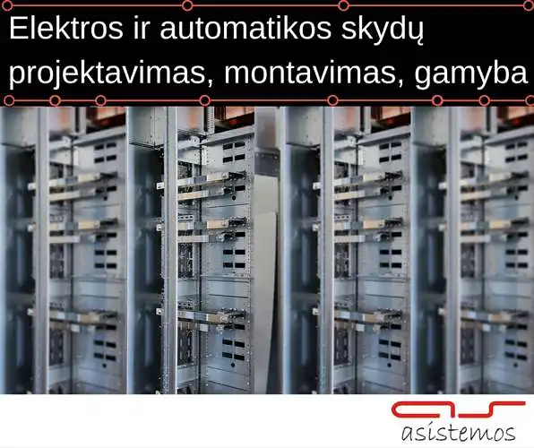 AB Automatikos sistemos: elektros ir automatikos skydų projektavimas, į ką kreipiatės, kai prireikia profesionalios pagalbos?