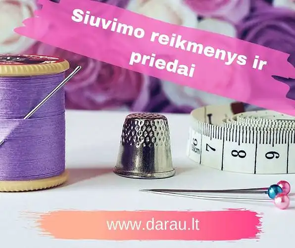 Darau.lt klausia: ar turite ir naudojate siuvimo priedus (priemones) namuose?